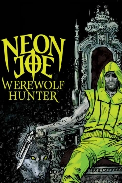 Neon Joe, Werewolf Hunter free movies