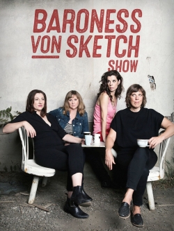 Baroness von Sketch Show free Tv shows