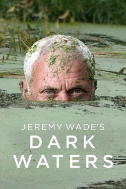 Jeremy Wade's Dark Waters free movies