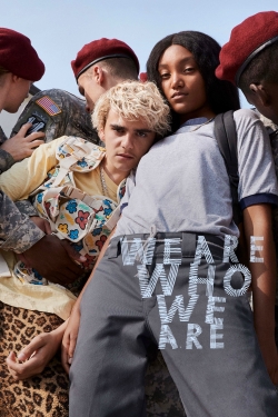 We Are Who We Are free Tv shows