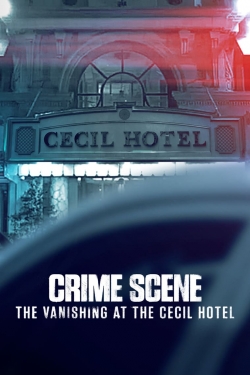 Crime Scene: The Vanishing at the Cecil Hotel free movies