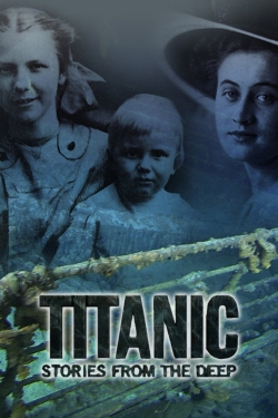 Titanic: Stories from the Deep free movies