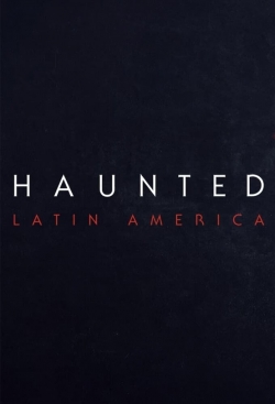 Haunted: Latin America free movies