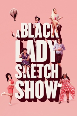 A Black Lady Sketch Show free movies
