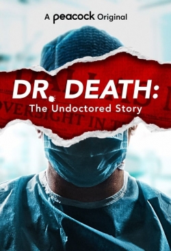 Dr. Death: The Undoctored Story free tv shows