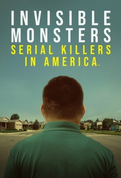 Invisible Monsters: Serial Killers in America free tv shows