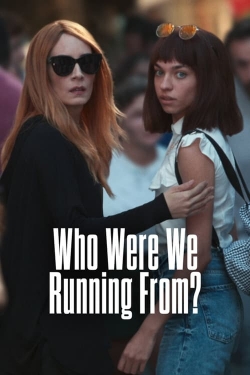 Who Were We Running From? free tv shows