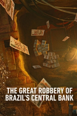 The Great Robbery of Brazil's Central Bank free movies