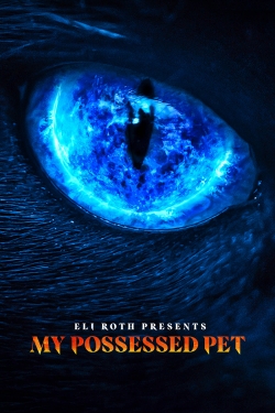 Eli Roth Presents: My Possessed Pet free movies