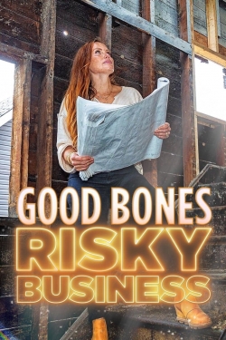 Good Bones: Risky Business free movies