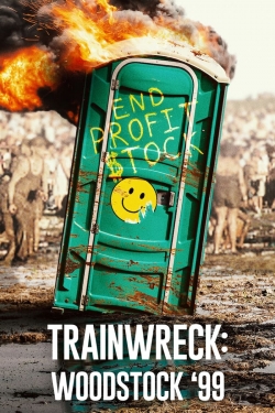 Trainwreck: Woodstock '99 free movies