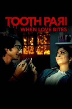 Tooth Pari: When Love Bites free movies