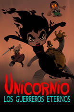Unicornio: Los guerreros eternos free Tv shows