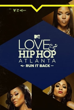 Love & Hip Hop Atlanta: Run It Back free movies