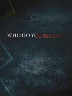 Who Do You Believe? free movies