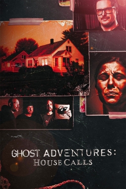Ghost Adventures: House Calls free movies