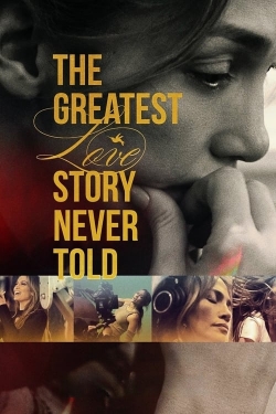 The Greatest Love Story Never Told free movies