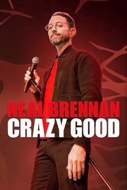 Neal Brennan: Crazy Good free movies