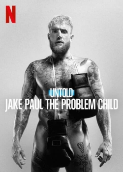 Untold: Jake Paul the Problem Child free movies