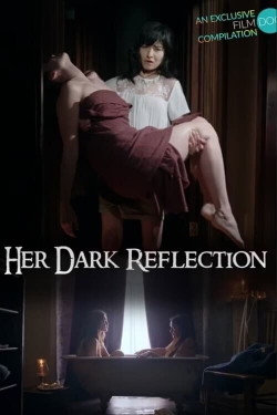 Her Dark Reflection free movies