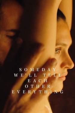 Someday We'll Tell Each Other Everything free movies