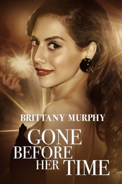 Gone Before Her Time: Brittany Murphy free movies