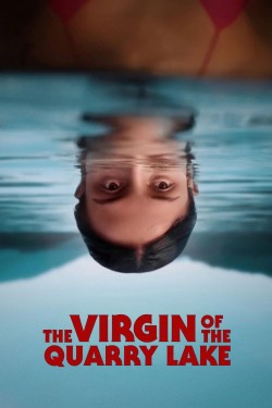 The Virgin of the Quarry Lake free movies