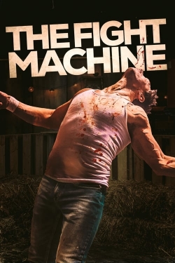 The Fight Machine free movies