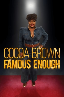 Cocoa Brown: Famous Enough free movies
