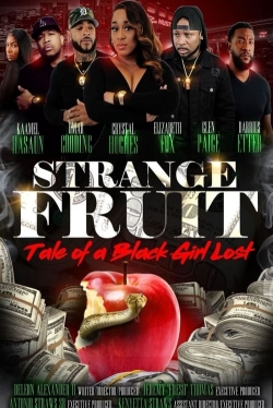 Strange Fruit: Tale Of A Black Girl Lost free movies