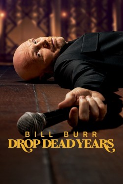 Bill Burr: Drop Dead Years free movies