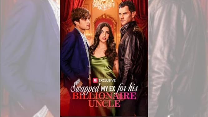 Swapped My Ex for His Billionaire Uncle free movies
