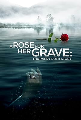 A Rose for Her Grave: The Randy Roth Story free movies