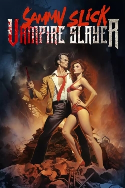 Sammy Slick: Vampire Slayer free movies