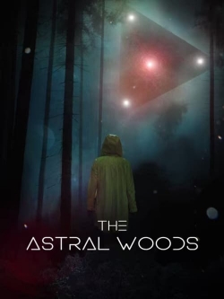 The Astral Woods free movies