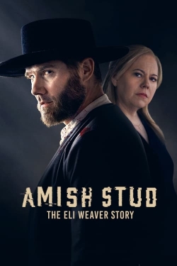 Amish Stud: The Eli Weaver Story free movies