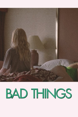 Bad Things free movies