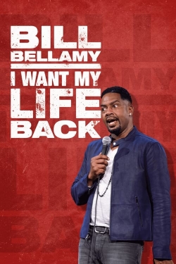 Bill Bellamy: I Want My Life Back free movies