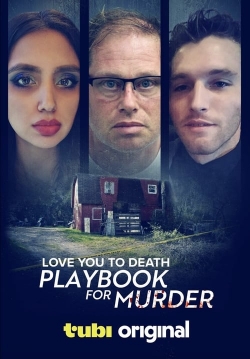 Love You to Death: Playbook for Murder free movies