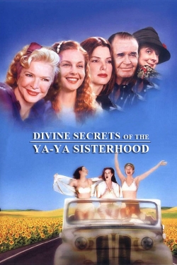 Divine Secrets of the Ya-Ya Sisterhood free movies