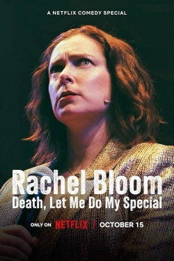 Rachel Bloom: Death, Let Me Do My Special free movies