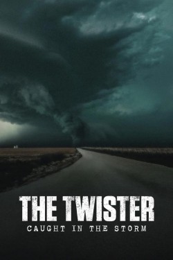 The Twister: Caught in the Storm free movies