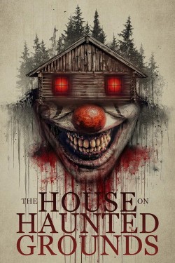 The House on Haunted Grounds free movies