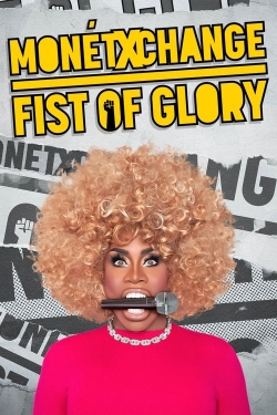 Monét X Change: Fist of Glory free movies