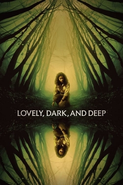 Lovely, Dark, and Deep free movies