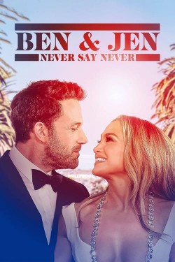 Ben Affleck & Jennifer Lopez: Never Say Never free movies