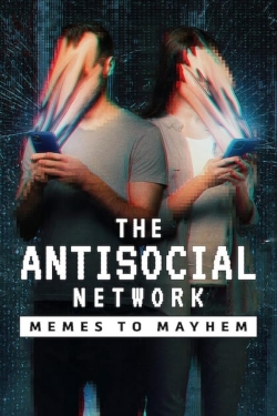 The Antisocial Network: Memes to Mayhem free movies