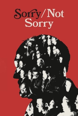 Sorry/Not Sorry free movies