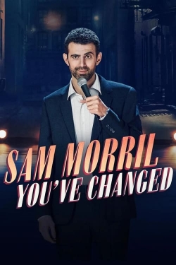 Sam Morril: You've Changed free movies