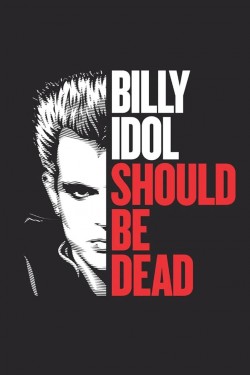 Billy Idol Should Be Dead free movies